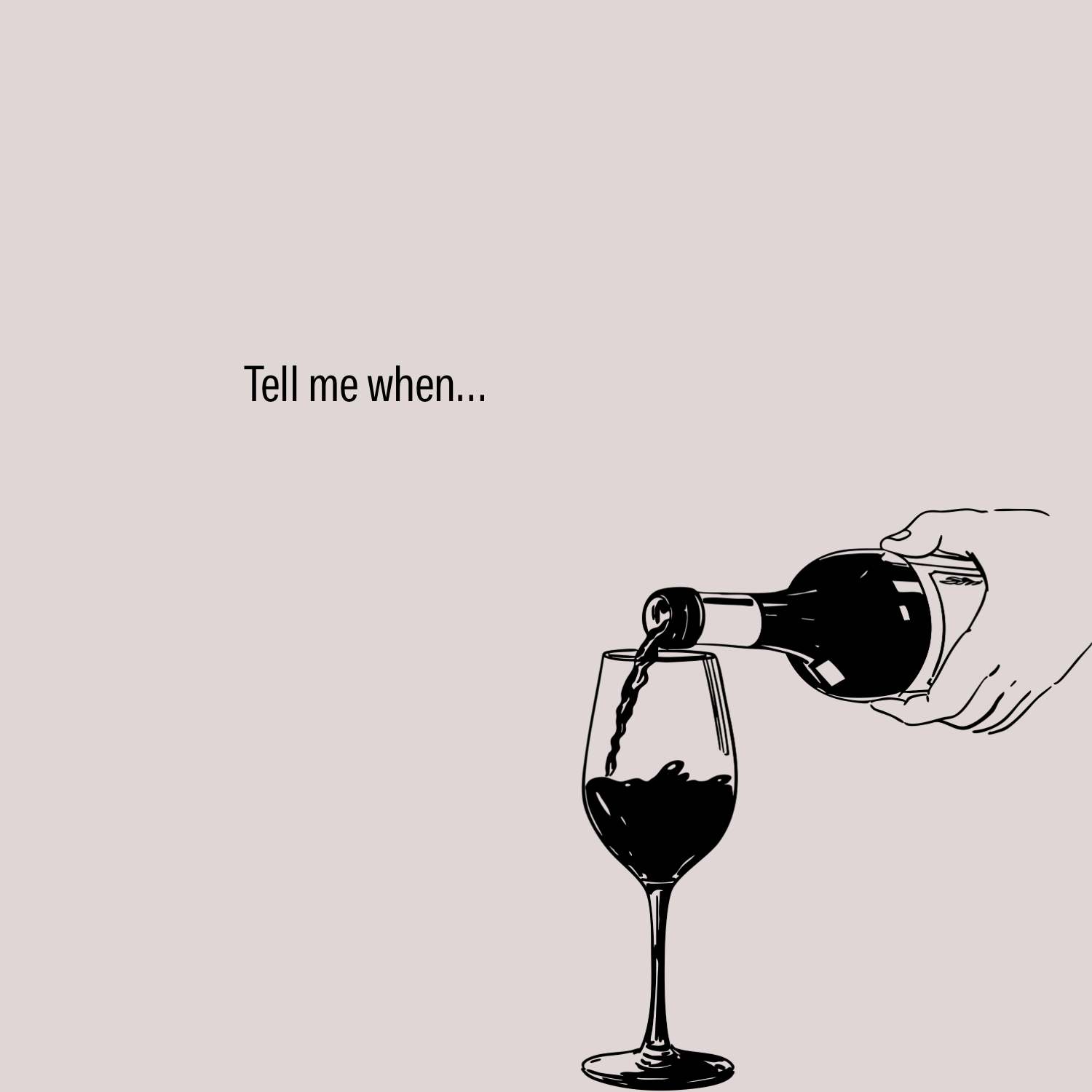 Tell me when Greeting Card